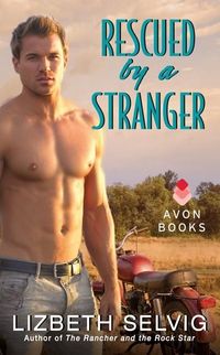 Rescued by a Stranger by Lizbeth Selvig