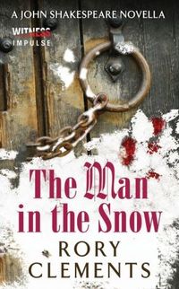 The Man in the Snow by Rory Clements