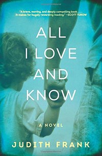 All I Love and Know by Judith Frank