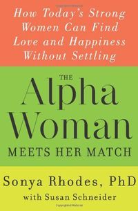The Alpha Woman Meets Her Match by Sonya Rhodes