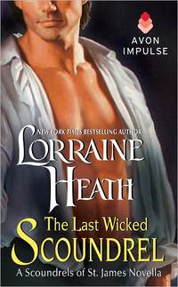The Last Wicked Scoundrel by Lorraine Heath