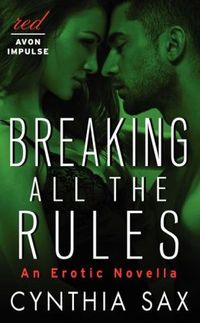 Breaking All the Rules by Cynthia Sax