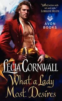 What a Lady Most Desires by Lecia Cornwall