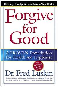 Forgive For Good by Frederic Luskin