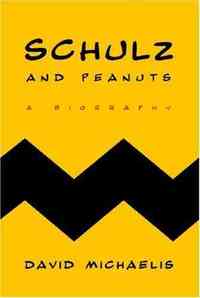 Schulz and Peanuts by David Michaelis