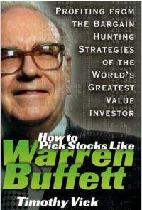 How to Pick Stocks Like Warren Buffett by Timothy Vick