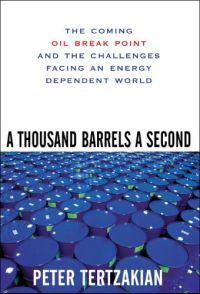 A Thousand Barrels a Second by Peter Tertzakian