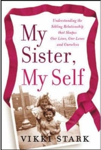 My Sister, My Self by Vikki Stark