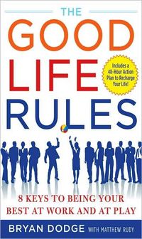 The Good Life Rules by Bryan Dodge