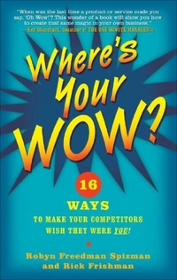 Where's Your WOW? by Robyn Freedman Spizman