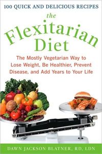 The Flexitarian Diet by Dawn Jackson Blatner