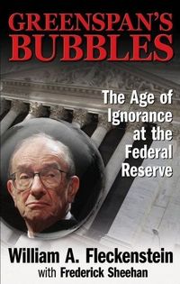 Greenspan's Bubbles by William Fleckenstein