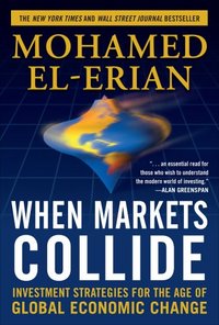 When Markets Collide by Mohamed El-Erian