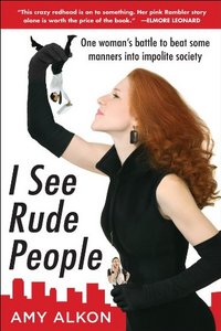 I See Rude People by Amy Alkon