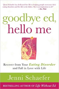 Goodbye Ed, Hello Me by Jenni Schaefer