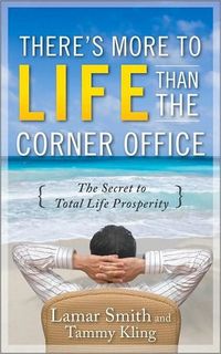 There's More to Life Than the Corner Office by Lamar Smith