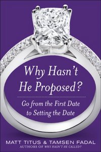 Why Hasn't He Proposed? by Tamsen Fadal
