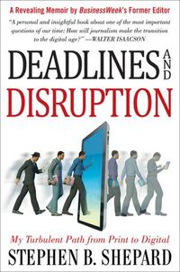 Deadlines And Disruption by Stephen Shepard