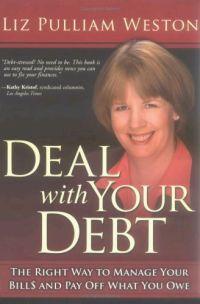 Deal with Your Debt by Liz Pulliam Weston