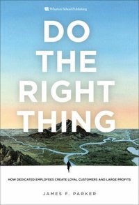 Do the Right Thing by James F. Parker