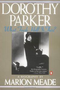 Dorothy Parker by Marion Meade