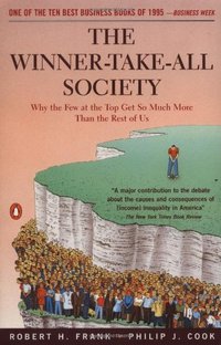 The Winner-Take-All Society by Robert H. Frank