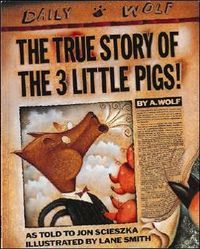 The True Story of the Three Little Pigs by Jon Scieszka