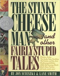 Stinky Cheeseman by Jon Scieszka