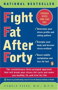 Fight Fat After Forty by Pamela Peeke