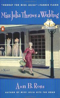 Miss Julia Throws a Wedding by Ann B. Ross