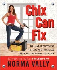 Chix Can Fix by Norma Vally
