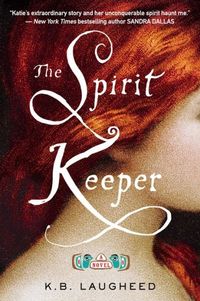 The Spirit Keeper by K.B. Laugheed