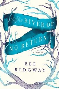 The River Of No Return by Bee Ridgway