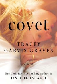 Covet by Tracey Garvis Graves