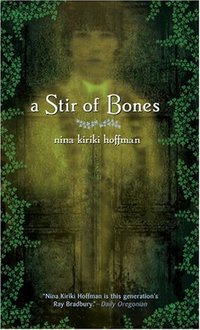 A Stir of Bones by Nina Kiriki Hoffman