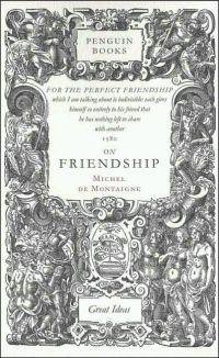On Friendship by Michel de Montaigne