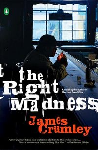 The Right Madness by James Crumley