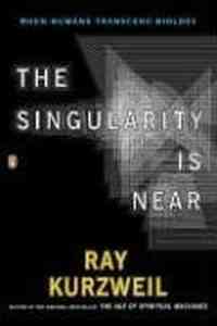 The Singularity Is Near by Ray Kurzweil