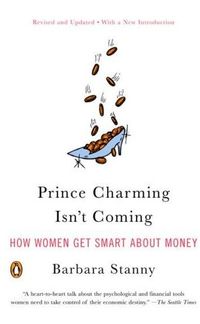 Prince Charming Isn't Coming by Barbara Stanny