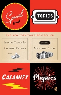 Special Topics in Calamity Physics by Marisha Pessl