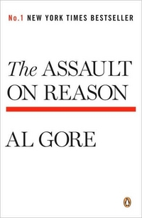 The Assault on Reason by Al Gore