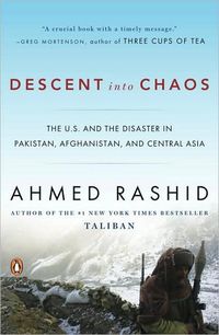 Descent into Chaos by Ahmed Rashid