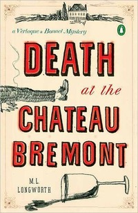 Death At The Chateau Bremont by M.L. Longworth