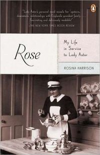Rose: My Life in Service to Lady Astor by Rosina Harrison