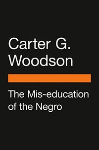 The Mis-education of the Negro