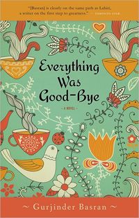 Everything Was Good-Bye by Gurjinder Basran