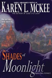 Shades of Moonlight by Karen L. McKee