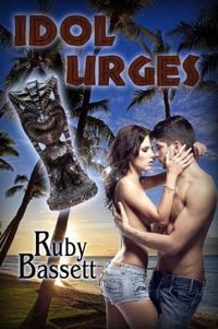 Idol Urges by Ruby Bassett