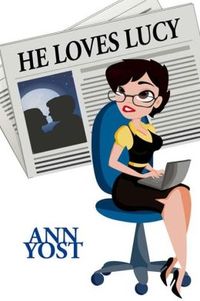 He Loves Lucy by Ann Yost