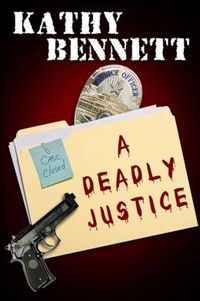 A Deadly Justice by Kathy Bennett